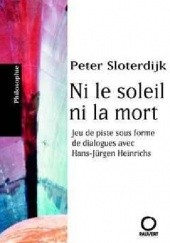 Okładka książki Ni le soleil ni la mort Peter Sloterdijk
