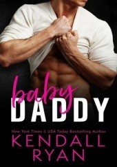 Okładka książki Baby Daddy Kendall Ryan