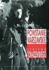 Okładka książki Powstanie Warszawskie w reportażach Jerzego Tomaszewskiego Elżbieta Berus-Tomaszewska, Jerzy Tomaszewski