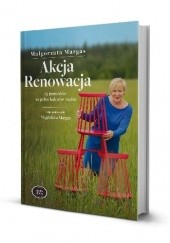 Okładka książki Akcja renowacja, 25 pomysłów na pełne kolorów meble Małgorzata Margas