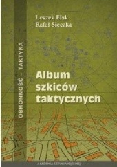 Okładka książki ALBUM SZKICÓW TAKTYCZNYCH Leszek Elak, Rafał Sieczka