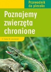 Okładka książki Przewodnik do plecaka. Poznajemy zwierzęta chronione Wacław Jaroniewski, Edward Tranda