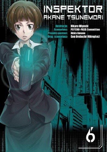Okładka książki Inspektor Akane Tsunemori #6 Akira Amano, Hikaru Miyoshi, Gen Urobuchi