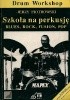 Okładka książki Szkoła na perkusję. Blues, Rock, Fusion, Pop Jerzy Piotrowski