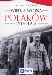Okładka książki Wielka wojna Polaków 1914-1918