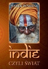 Okładka książki Indie czyli świat Marek Pindral