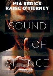 Okładka książki Sound of Silence Mia Kerick, Raine O'Tierney