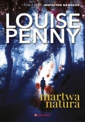 Okładka książki Martwa natura Louise Penny