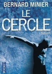 Okładka książki Le cercle Bernard Minier