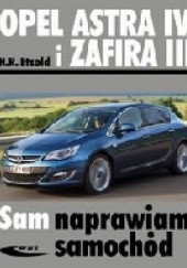 Okładka książki Opel Astra IV i Zafira III. Sam naprawiam samochód Hans-Rüdiger Etzold