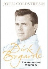 Okładka książki Dirk Bogarde: The Authorised Biography John Coldstream