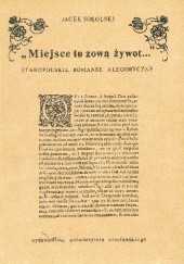 Okładka książki "Miejsce to zową żywot..." : staropolskie romanse alegoryczne Jacek Sokolski