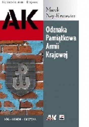 Okładka książki Odznaka Pamiątkowa Armii Krajowej Marek Ney-Krwawicz