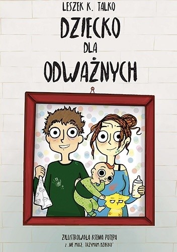 Okładka książki Dziecko dla odważnych Leszek K. Talko