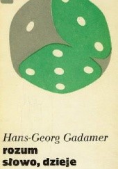 Okładka książki Rozum, słowo, dzieje Hans-Georg Gadamer