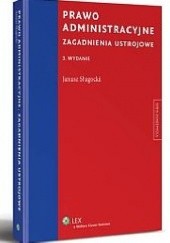 Okładka książki Prawo administracyjne. Zagadnienia ustrojowe Janusz Sługocki