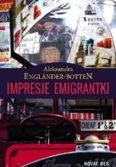 Okładka książki Impresje emigrantki Aleksandra Engländer-Botten