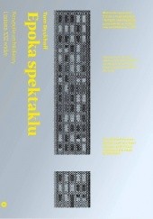 Okładka książki Epoka spektaklu. Perypetie architektury i miasta XXI wieku. Tom Dyckhoff