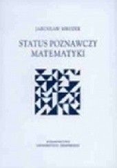 Okładka książki Status poznawczy matematyki Jarosław Mrozek