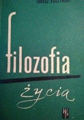 Okładka książki Filozofia życia Janusz Kuczyński (filozof)