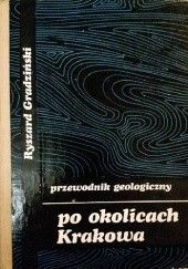 Okładka książki Przewodnik geologiczny po okolicach Krakowa Ryszard Gradziński