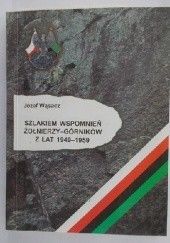 Okładka książki Szlakiem wspomnień żołnierzy-górników z lat 1949-1959 Józef Wąsacz