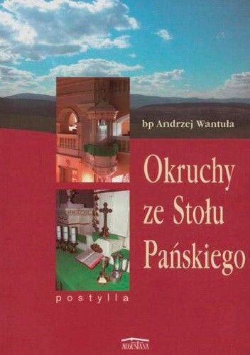 Okładka książki Okruchy ze Stołu Pańskiego Andrzej Wantuła