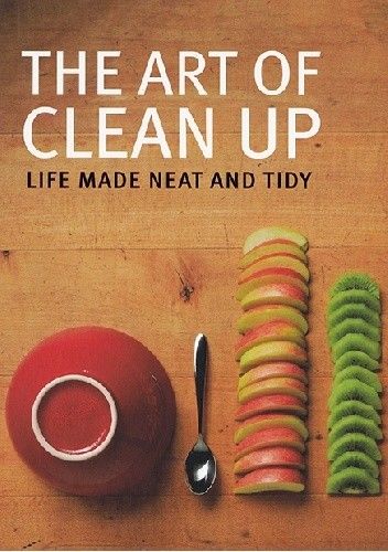 Okładka książki The Art of Clean Up. Life Made Neat and Tidy Ursus Wehrli