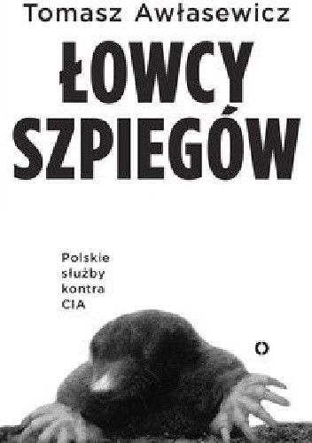Łowcy szpiegów. Polskie służby kontra CIA