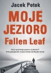Okładka książki Moje Jezioro Fallen Leaf Jacek Potok