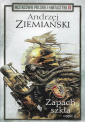 Okładka książki Zapach szkła. Część 2 Andrzej Ziemiański