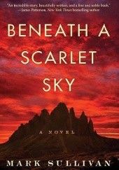 Okładka książki Beneath a Scarlet Sky Mark Sullivan