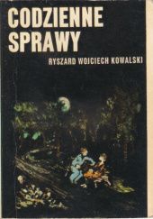 Okładka książki Codzienne sprawy Ryszard Wojciech Kowalski