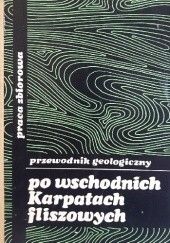 Okładka książki Przewodnik geologiczny po wschodnich Karpatach fliszowych praca zbiorowa