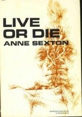 Okładka książki Live or Die Anne Sexton