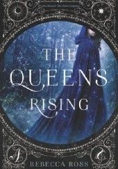 Okładka książki The Queen’s Rising Rebecca Ross