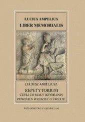 Okładka książki Repetytorium czyli co mały Rzymianin powinien wiedzieć o świecie Lucjusz Ampeliusz