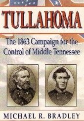 Okładka książki Tullahoma. The 1863 Campaign for the Control of Middle Tennessee