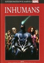 Okładka książki Inhumans: Geneza niezrównanych Inhumans/ Sekretna inwazja: Inhumans Scott Hanna, Jack Kirby, Jae Lee, Stan Lee, Joe Pokaski, Tom Raney, Stjepan Šejić, Joe Sinnott