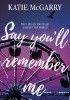 Okładka książki Say You'll Remember Me Katie McGarry