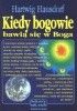 Okładka książki Kiedy bogowie bawią się w Boga. Nasza ewolucja przyszła z Kosmosu Hartwig Hausdorf