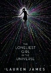 Okładka książki The Loneliest Girl in the Universe Lauren James