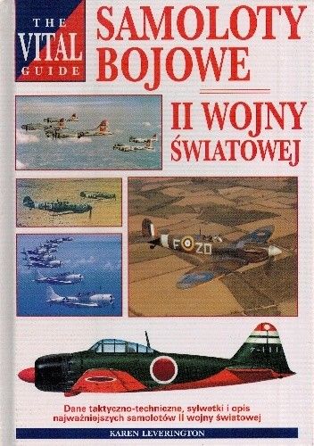 Okładka książki Samoloty bojowe II wojny światowej Karen Leverington
