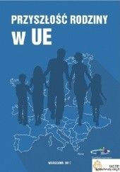 Okładka książki Przyszłość rodziny w UE praca zbiorowa