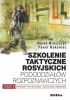 Okładka książki Szkolenie taktyczne rosyjskich pododdziałów rozpoznawczych. Akrobatyka bojowa i szkolenie ogniowe. Część 2 Paweł Makowiec,&nbsp;Marek Mroszczyk