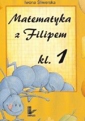 Okładka książki Matematyka z Filipem do klasy I (wyd. 3) Iwona Śliwerska