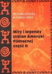 Okładka książki Mity i legendy Indian Ameryki Północnej. Część II Richard Erdoes, Alfonso Ortiz