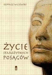 Okładka książki Życie starożytnych posągów Tomasz Wujewski