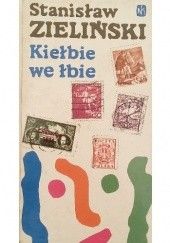 Okładka książki Kiełbie we łbie Stanisław Zieliński
