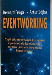 Okładka książki Eventworking. Czyli jak efektywnie korzystać z potencjału konferencji, targów i innych wydarzeń biznesowych